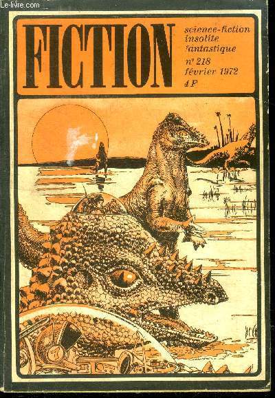 Fiction N218 - fevrier 1972 - les operateurs humains par harlan ellison et van vogt, pas de nouvelles bonnes nouvelles par pierre christin, les adaptes par kenneth bulmer, toutes les couleurs du noir par neil shapiro, la cameleone par guy scovel, coup...