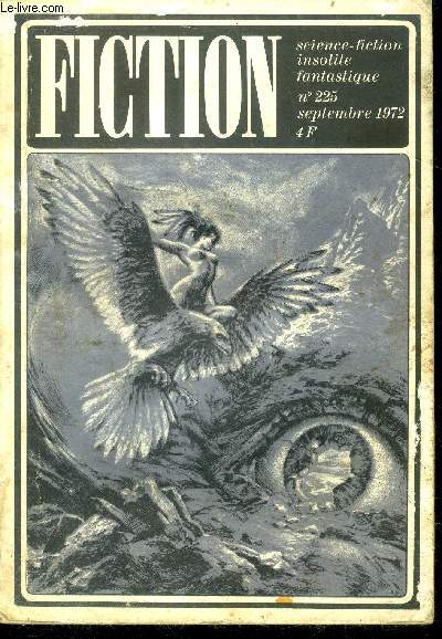 Fiction N225 - septembre 1972 - la maison enragee par richard matheson, les voies de la douleur par james tiptree jr, nocturne sur fond d'epees par daniel walther, l'eternel bebe par ray bradbury, vivaldi monsieur ahnlagne par bernard mathon, ...