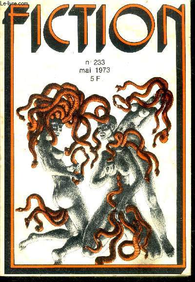 Fiction N233 - mai 1973 - onze malheureux problemes par bernard mathon, pour l'amour de barbara allen par robert howard, petite erreur de calcul par ben bova, la longue nuit par larry niven, les etoiles en gelee de songes par daniel walther, l'homme ...