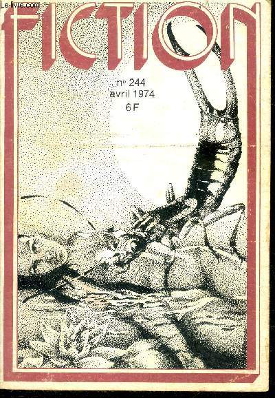 Fiction N244 - avril 1974 - adieu l'oiseau banane par sonya dorman, le pont de la riviere scraw par michael coney, les suicidaires de goar par guy scovel, dans le tunnel par kit reed, les grands moyens par theodore thomas, le raconteur par p. suragne...