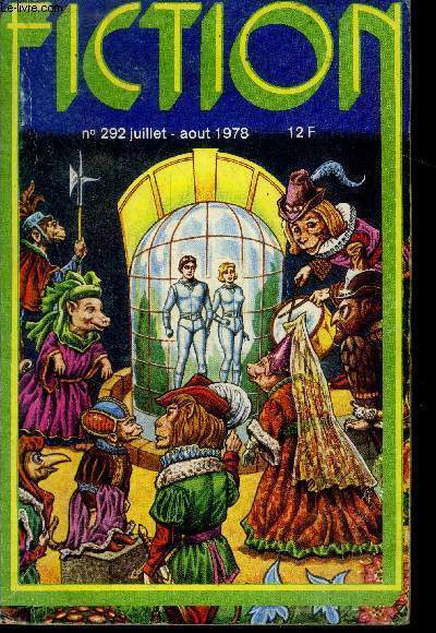 Fiction N292 - juillet aout 1978 - le voyage qui s'acheve par dean mclaughlin, bien sur par chad oliver, l'horreur hors du temps par randall garrett, ecrit dans le passe de pierre bameul, l'amideal de pierre pelot, en bas de l'echelle de robert young...