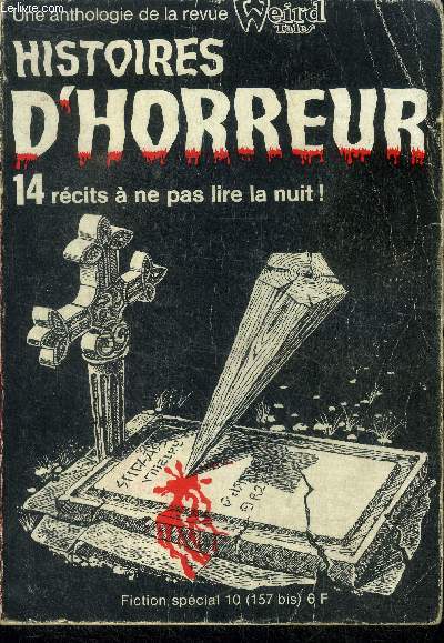 Fiction special 10 - N157 bis - une anthologie de la revue weird tales, histoires d'horreur- 14 recits a ne pas lire la nuit ! - mansucrit trouve dans une maison deserte de robert bloch, allee du paradis de harold lawlor, brouillard de allison harding..