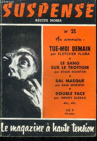 Suspense n21 - decembre 1957 - le sang sur le trottoir par evan hunter, tue et assomme par dan sontup, charmante compagne par michael fesser, point de mire par robert turner, le chasseur solitaire par john sentry, tue moi demain par fletcher flora, ...