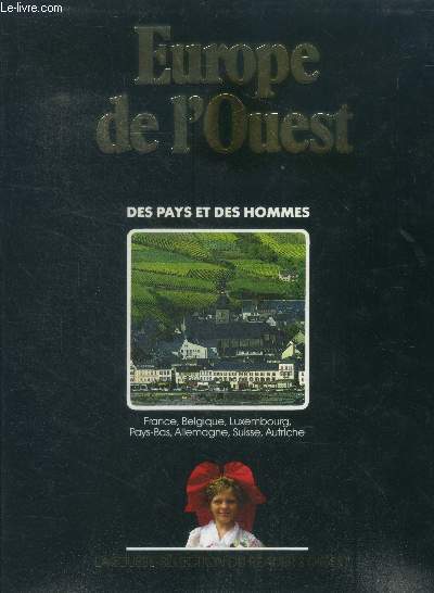 Des pays et des hommes : Europe de l'ouest - france, belgique, luxembourg, pays bas, allemagne, suisse, autriche