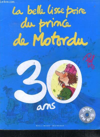 La belle lisse poire du prince de Motordu - 30 ans, l'anniversaire - Avec DVD