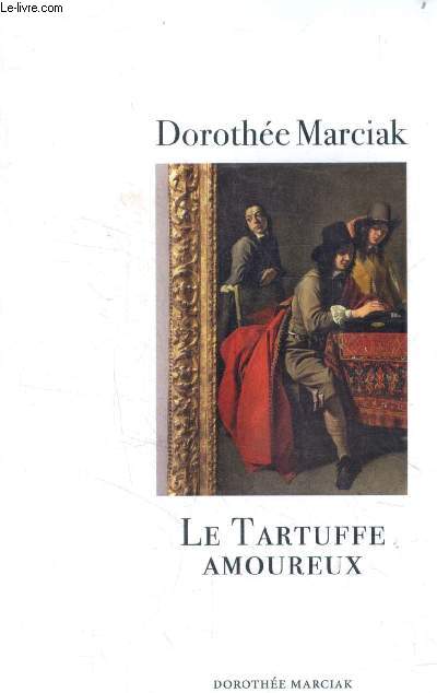 Dernier domes suivi de Le tartuffe amoureux