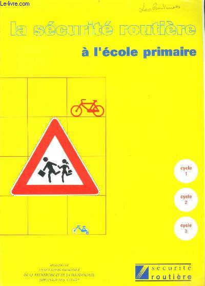 La securite routiere a l'ecole primaire - cycle 1 - cycle 2 - cycle 3