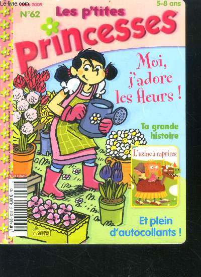 Les p'tites princesses N62 - mars 2009 - 5-8 ans / josphine : allez kinou / zouzou : comment choisir / nature : le colibri / recette : fleurs de printemps / bricolage : des fleurs pour maman...