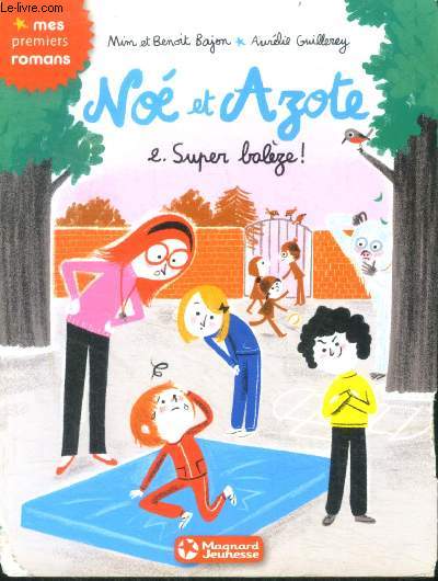 Noe et Azote 2 : Super baleze ! - collection mes premiers romans