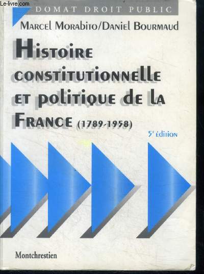 Histoire constitutionnelle et politique de la France (1789-1958) - 5eme - domat droit publicedition