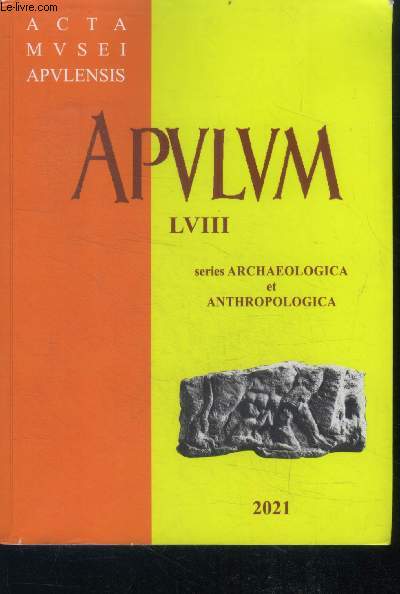 Apulum LVIII - acta mvsei apvlensis - series archaeologica et anthropologica - 2021