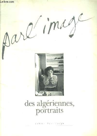 Parl'image - des algeriennes, portraits - cahier parl'image 2 - cahier completant l'exposition photographique 