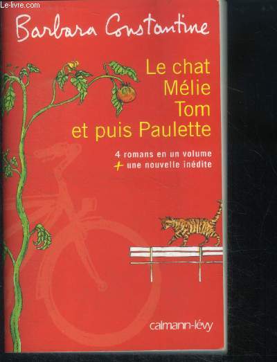 Le chat, Melie, Tom et puis Paulette - 4 romans en un volume + une nouvelle inedite - my beautiful week end
