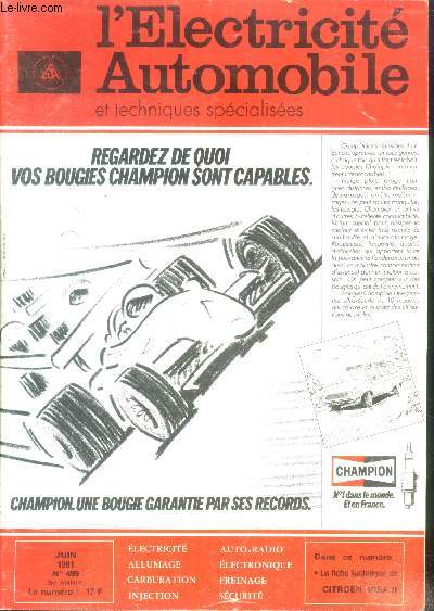 L'electricite automobile N499 - juin 1981 - le reseau interesa tourne bien, plaquettes de freins bendix, chargeur de batterie automatique de arb, la radiotechnique, motor gaz: plaidoyer pour le cpl, collaboration franco quebecoise sur les nouveaux ....