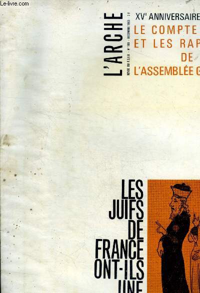 L'arche n106 - decembre 1965 : les juifs de france ont-ils une histoire ?- les compte rendu et les rapports de l'assemblee generale - XVe anniversaire du F.S.J.U.- israel maturite du corps electoral, entretien avec jean negroni, l'avenir d'un passe...