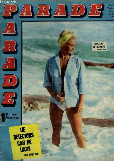 Parade N1341 - 21 august 1965- Mirelle le mayeur, lie detectors can be liars, date with a nobody by bret martine, crazed gambler staked his wife and lost by geoffrey humphrys, behind the scenes, to freedom in a stolen train, balcony of fear by john ...