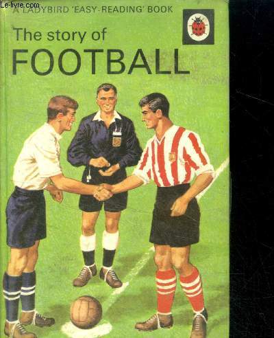 The story of football - Ladybird easy reading book - series 606C