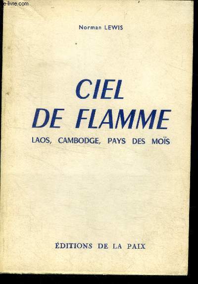 Ciel de flamme - laos, cambodge, pays des mois