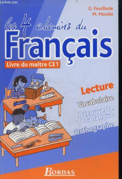 Les 4 chemins du francais - livre du maitre Ce1 - lecture, vocabulaire, decouverte de la langue, orthographe, methodologie