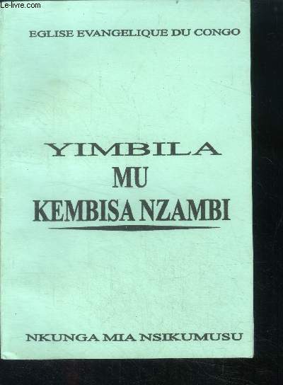 Yimbila mu kembisa nzambi - Eglise evangelique du congo - nkunga mia nsikumusu