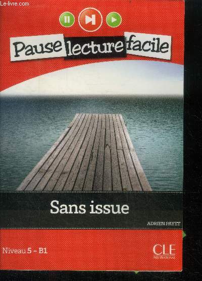 Pause lecture facile - Sans issue Niveau 5-B1 + CD audio