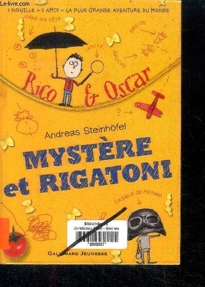 Mystere et rigatoni - une nouille + deux amis : la plus grande aventure du monde - rico et oscar 1