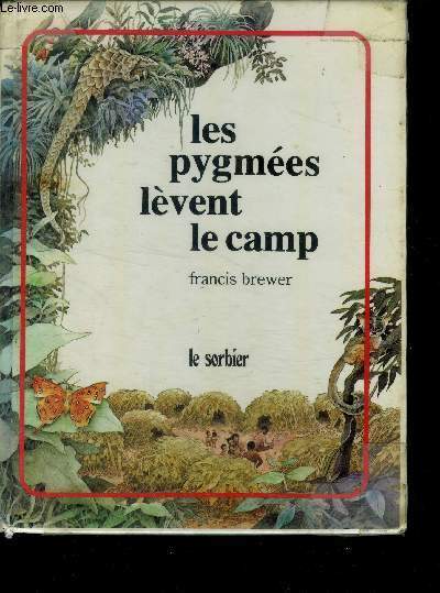 Les pygmees levent le camp - collection 