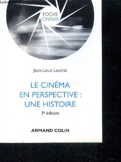 Le cinema en perspective : une histoire - 3e edition - collection focus cinema
