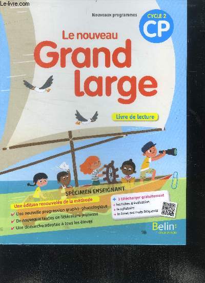 Le nouveau grand large - livre de lecture - cycle 2 CP- specimen enseignant, nouveaux programmes, edition renouvelee de la methode: nouvelle progression grapho phonologique, nouveaux textes de litterature jeunesse, demarche adaptee a tous les eleves