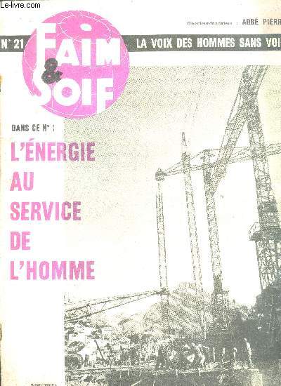 Faim et soif N21 la voix des hommes sans voix- l'energie au service de l'homme- ressources classiques et accroissement des besoins- l'egypte peut elle sortir de la misere- charbon petrole kilowatts- l'exploitaztion du petrole au sahara: de l'or noir ...