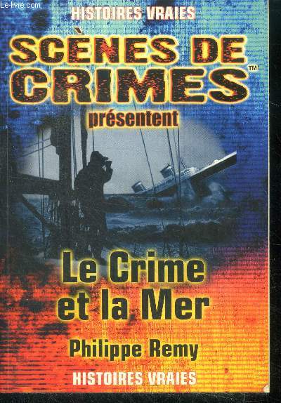 Le crime et la mer, a travers le temps - collection histoires vraies N11