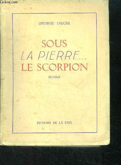 Sous la pierre...le scorpion - roman