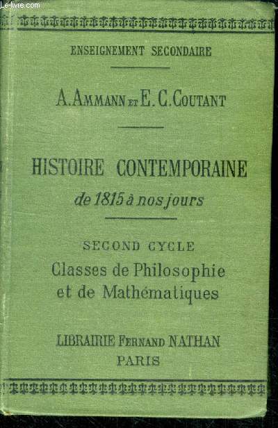 Histoire contemporaine de 1815 a nos jours- second cyle, classes de philosophie et de mathematiques- enseignement secondaire, programme de 1902