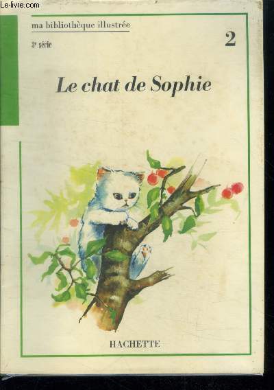 Le chat de sophie - 2 - ma bibliotheque illustree - 3eme serie