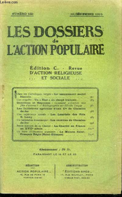 Les dossiers de l'action populaire N133, 10 decembre 1925- chez les catholiques belges: le mouvement social feminin, une enquete: un etat du clerge francais, les initiatives agricoles d'une compagnie de chemin de fer, une experience sociale: les ....