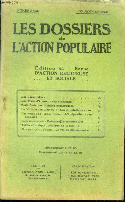 Les dossiers de l'action populaire N136, 25 janvier 1926- les mal lotis, les prets d'honneur aux etudiants, petit code des familles nombreuses, les variations de la monnaie: les stipulations en or, une enquete du plateau central: l'emigration ...