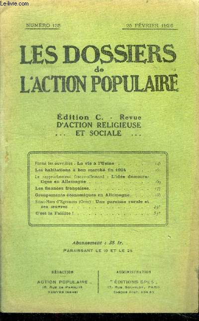 Les dossiers de l'action populaire N138, 25 fevrier 1926- parmi les ouvrieres: la vie a l'usine, les habitations a bon marche fin 1924, le rapprochement franco allemand: l'idee democratique en allemagne, les finances francaises, groupements economique...