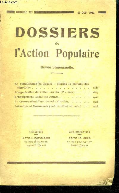 Dossiers de l'action populaire N283, 10 ocotbre 1932- le catholicisme en france: devant la menace des sans dieu- l'organisation du milieu ouvrier- l'equipement social des jeunes- le commandant jean oursel- actualites et documents: questions religieuses..