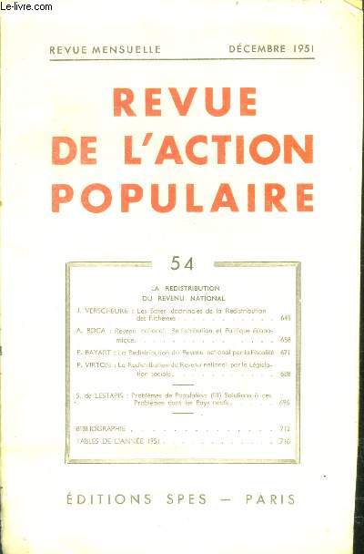 Revue de l'action populaire N54, decembre 1951- les bases doctrinales de la redistribution des richesses par Verscheure, revenu national redistribution et politique economique par Boca, la redistribution du revenu national par la fiscalite par Bayart,...