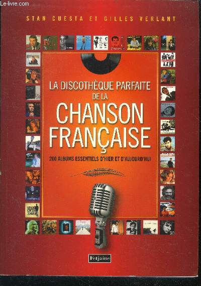 La discothEque parfaite de la chanson franaise - 200 albums essentiels d'hier et d'aujoud'hui