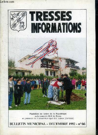 Tresses informations N66- decembre 1992-fiscalite locale, office socioculturel, bicentenaire de la revolution francaise, associations culturelles et sportives, age d'or tressois, ce que nous avons fait et ce que nous ferons, compte administratif, deces..