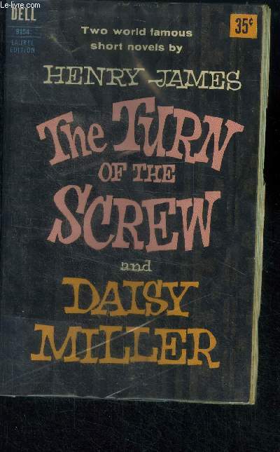 The turn of the screw and daisy miller - two world famous short novels by henry james