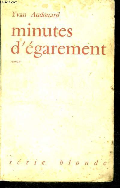 Minutes d'egarement - roman, serie blonde N°48