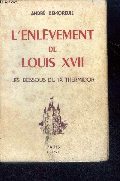 L'enlevement de Louis XVII - Les dessous du IX Thermidor