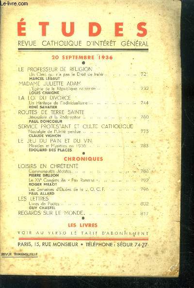 Etudes revue catholique d'interet general- N18, 20 septembre 1936- le professeurde religion, un clerc qui n'a pas le droit de trahir par marcel legaut- madame juliette adam, l'egerie de la republique naissante par louis chaigne- la loi du divorce,...