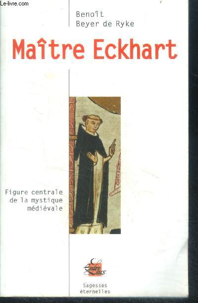 Maitre Eckhart - figure centrale de la mystique medieval - collection sagesses eternelles