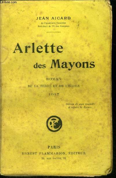 Arlette des mayons - roman de la terre et de l'ecole - 1917 - RARE