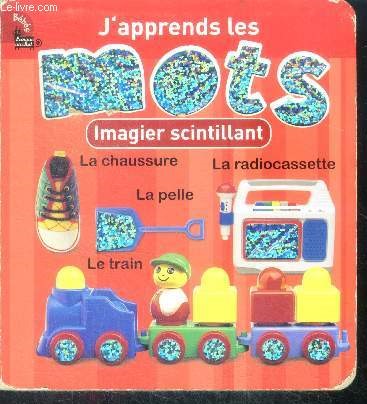 J'apprends les mots - imagier scintillant N2 - dans le jardin, les animaux, les en cas, les vetements, dans mon catable, les formes, dans la salle de bain...