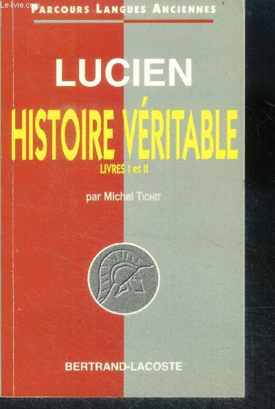 Lucien - Histoire veritable - livres I et II - Parcours langues anciennes
