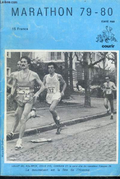 Marathon 79-80 - supplment au N37 de Courir de mars 1980 - marathon 1979 de A a Z- les meilleurs francais 1979- les 50 meilleurs athletes de tous les temps- les moins de 2h20 francais- faut il interdire le marathon- la blessure du coureur de fond...